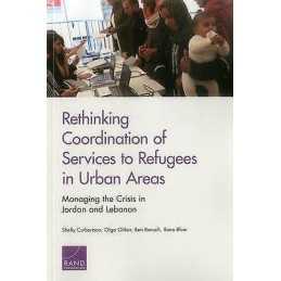 Rethinking Coordination of Services to Refugees in Urban Areas - 9780833094469