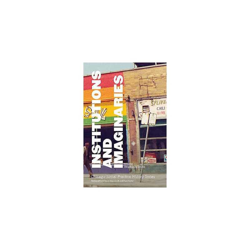 Institutions and Imaginaries - 9780982879863