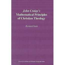 John Craige`s Mathematical Principles of Christian Theology - 9780809316625