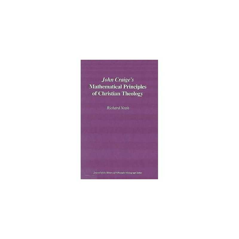 John Craige`s Mathematical Principles of Christian Theology - 9780809316625