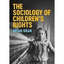 The Sociology of Childrens Rights - 9781509527854