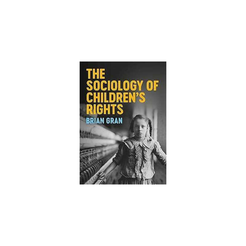 The Sociology of Childrens Rights - 9781509527854