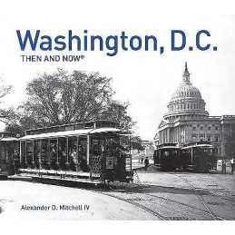 Washington, D.C. Then and Now (R) - 9781910904770