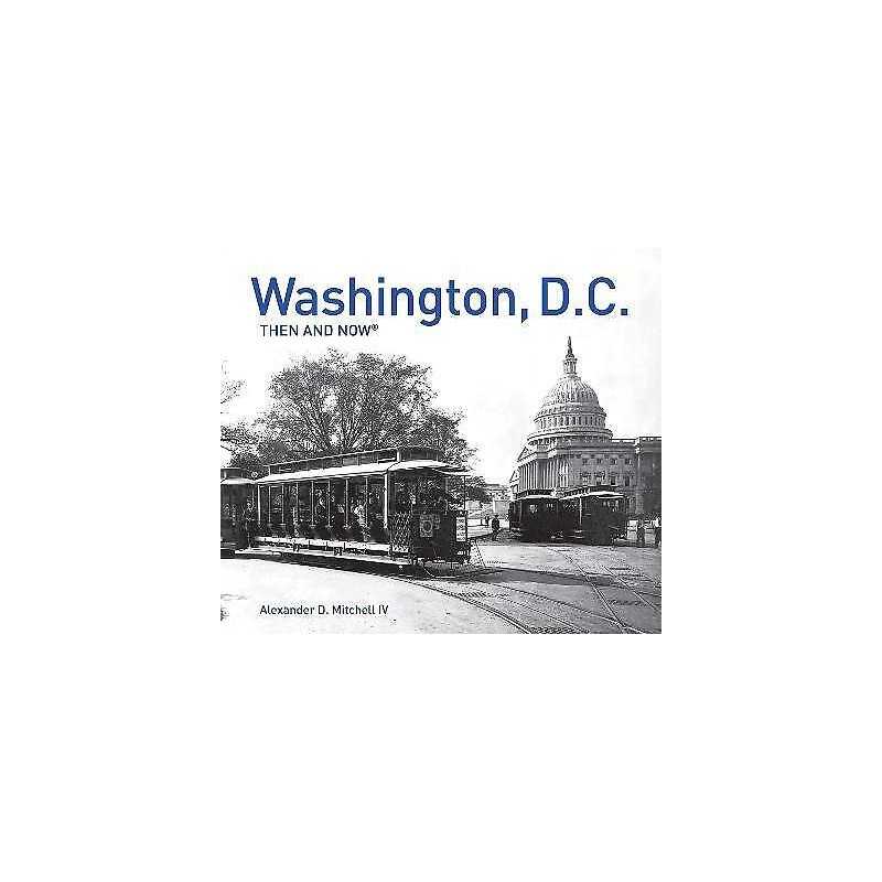Washington, D.C. Then and Now (R) - 9781910904770
