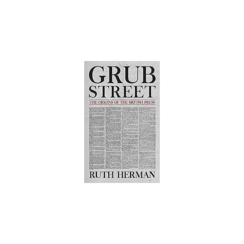 Grub Street: The Origins of the British Press - 9781445688848