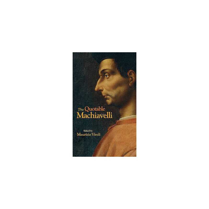 The Quotable Machiavelli - 9780691164366