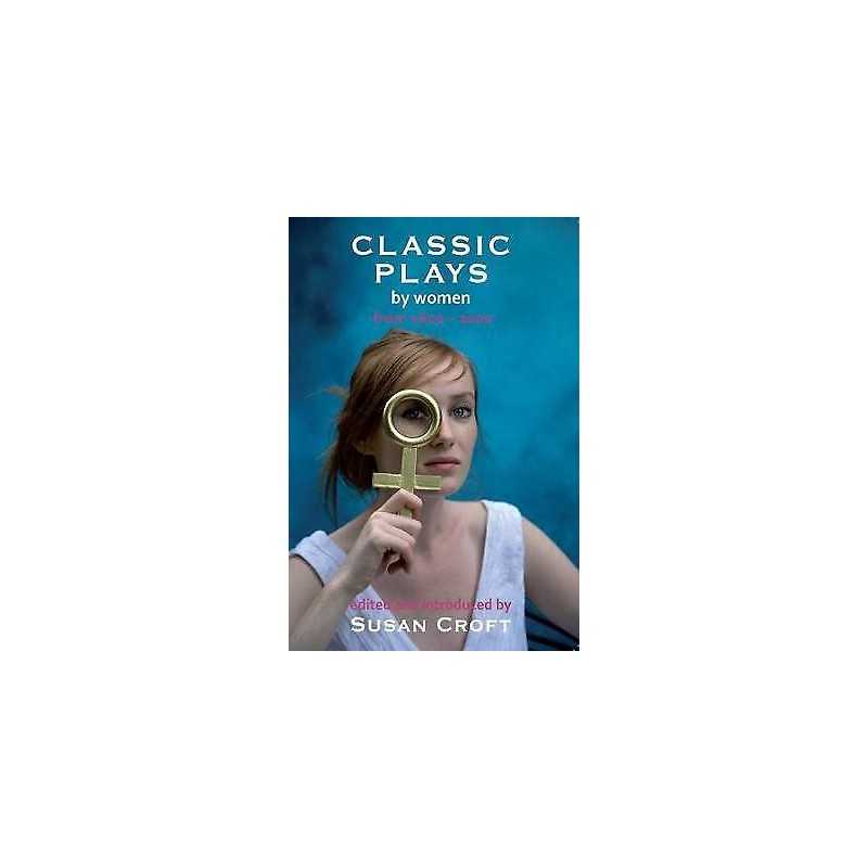 Classic Plays by Women - 9781906582005