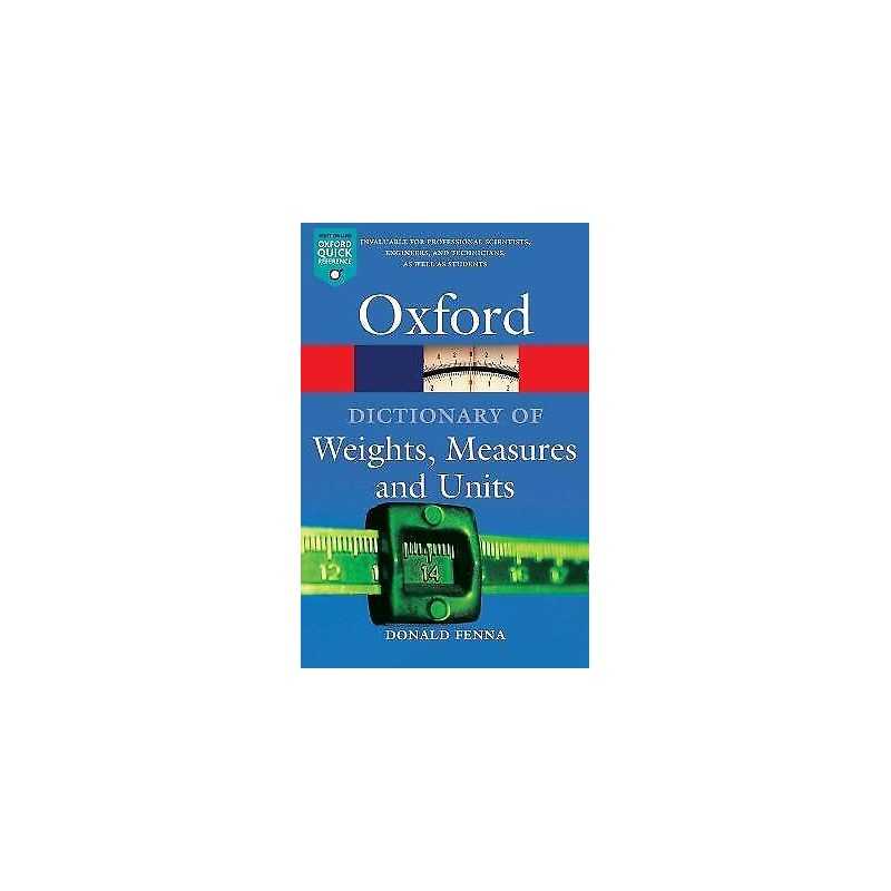 A Dictionary of Weights, Measures, and Units - 9780198605225