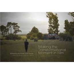 Making the Transformational Moment in Film - 9781615930609