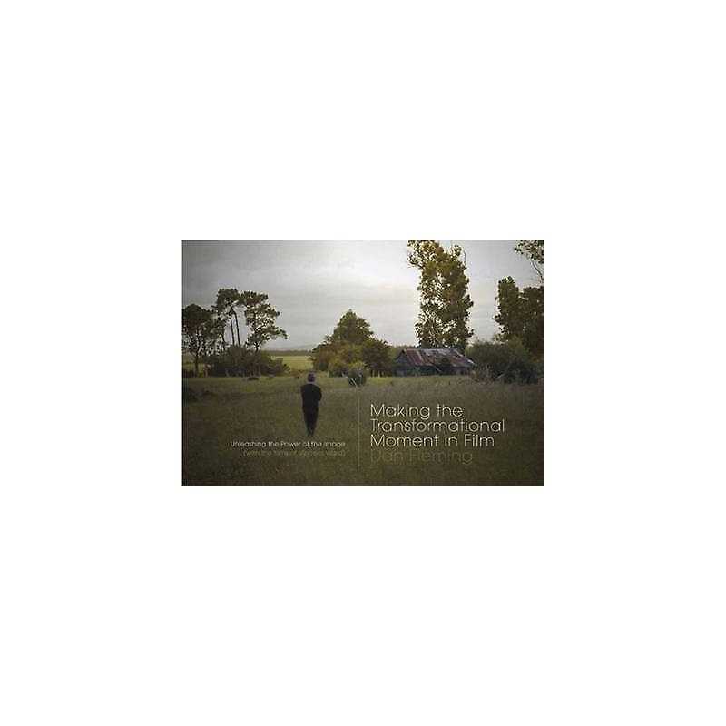 Making the Transformational Moment in Film - 9781615930609