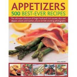 Appetizers: 500 Best Ever Recipes - 9780754819486