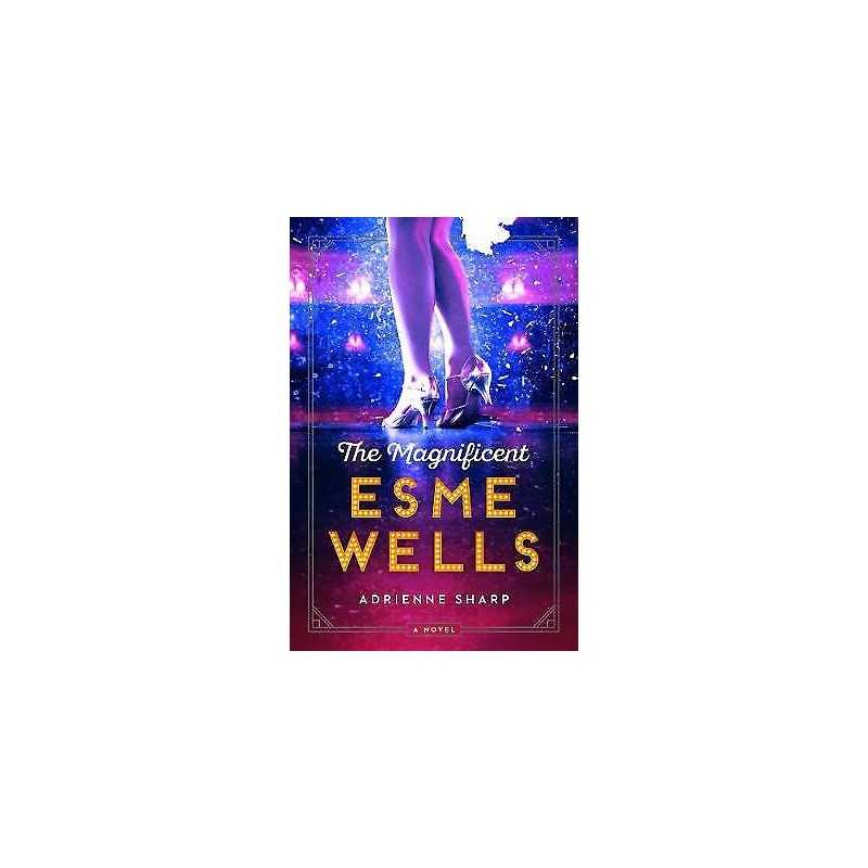 The Magnificent Esme Wells - 9780062684806