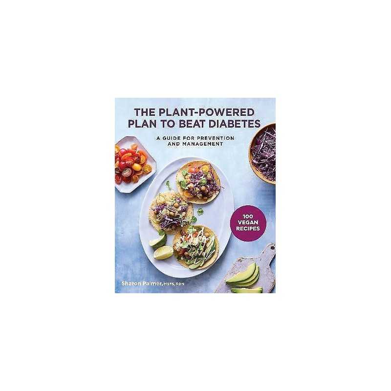 The Plant-Powered Plan to Beat Diabetes - 9781454945109