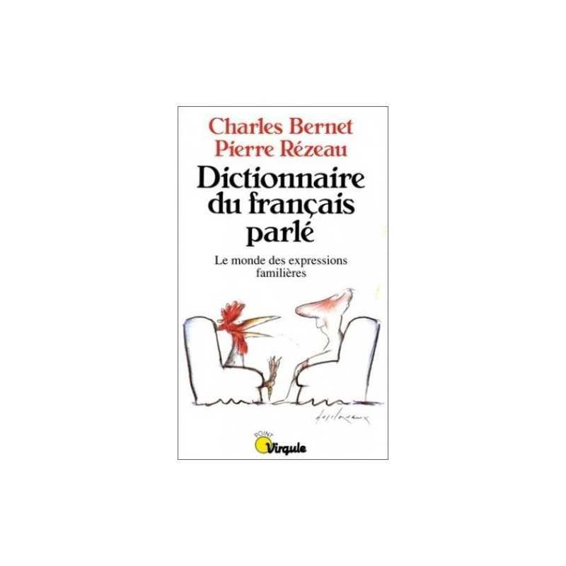 Dictionnaire Du Francais Parle: Le monde des expressions ... by Rezeau Paperback