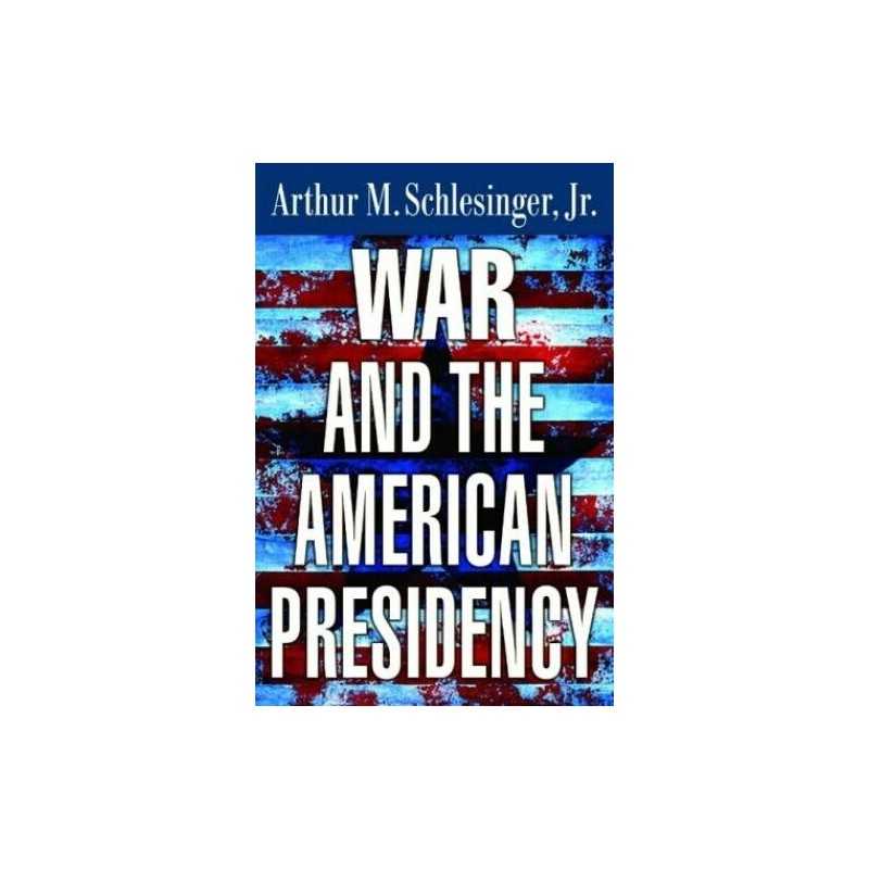 War and the American Presidency by Schlesinger, Arthur M Hardback Book