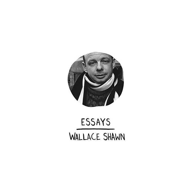 Essays by Wallace Shawn Paperback Book