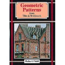 Geometric Patterns from Tiles and Brickwork: And H... by Field, Robert Paperback