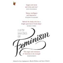 Fifty Shades of Feminism by Holmes, Rachel Book
