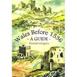 Wales Before 1536: A Guide, Gregory, Donald