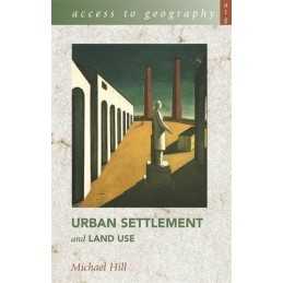 Access to Geography: Urban Settlement and Land Use by Hill, Michael Paperback