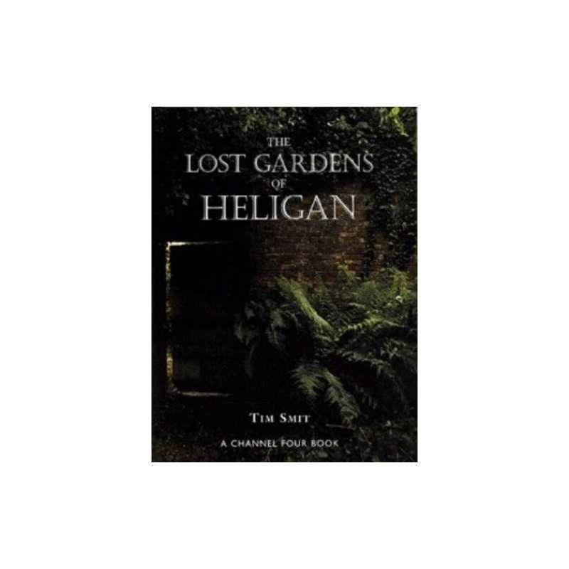 The Lost Gardens of Heligan by Tim Smit Hardback Book