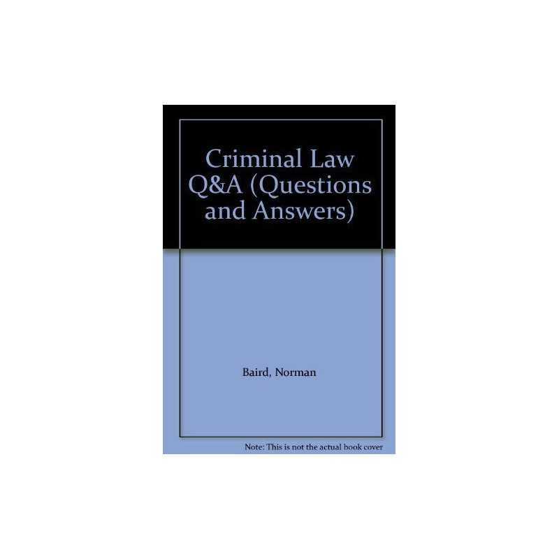 Criminal Law Q&A (Questions and Answers), Baird, Norman