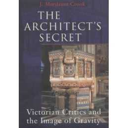 The Architects Secret: Victorian Critics and... by Mordaunt-Crook, Joe Hardback