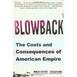 Blowback: The Costs and Consequences of American Empire by Johnson, Chalmers The