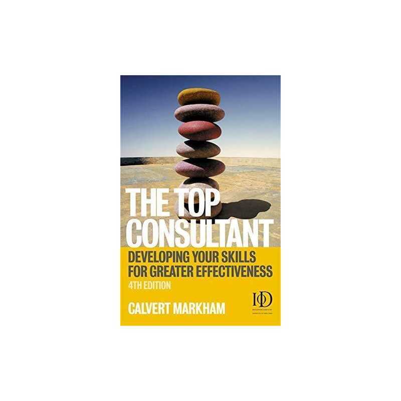 The Top Consultant: Developing Your Skills for ... by MARKHAM, Calvert Paperback