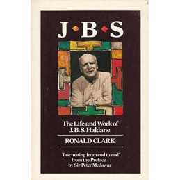 J B S: The Life and Work of J B S Haldane by Ronald Clark Paperback Book The