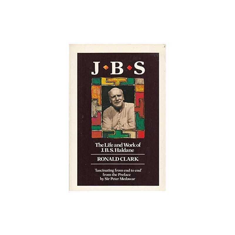 J B S: The Life and Work of J B S Haldane by Ronald Clark Paperback Book The