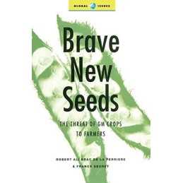 Brave New Seeds: The Threat of GM Cr..., Seuret, Franck