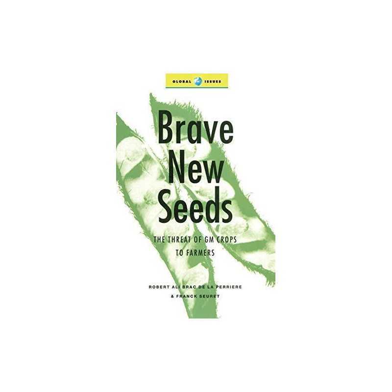 Brave New Seeds: The Threat of GM Cr..., Seuret, Franck