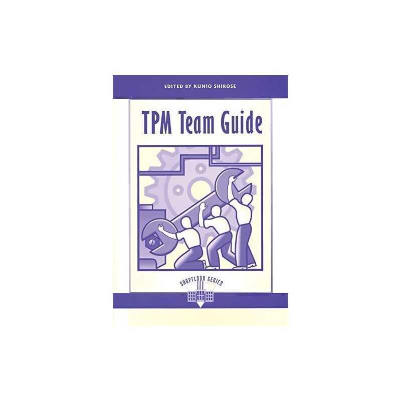 Tpm Team Guide (The Shopfloor Series), Kunio, Shirose