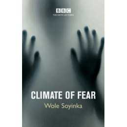 Climate Of Fear: The Reith Lectures 2004 by Soyinka, Wole Paperback Book The