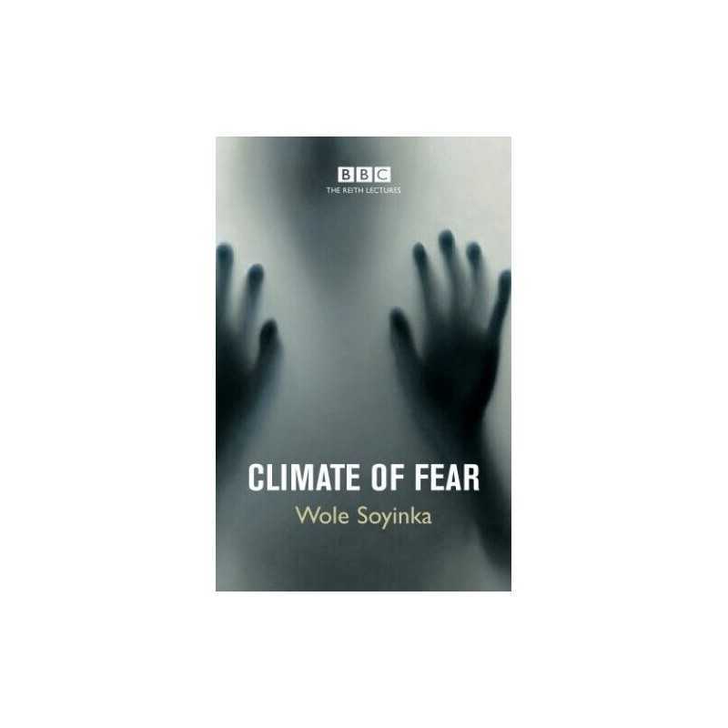 Climate Of Fear: The Reith Lectures 2004 by Soyinka, Wole Paperback Book The