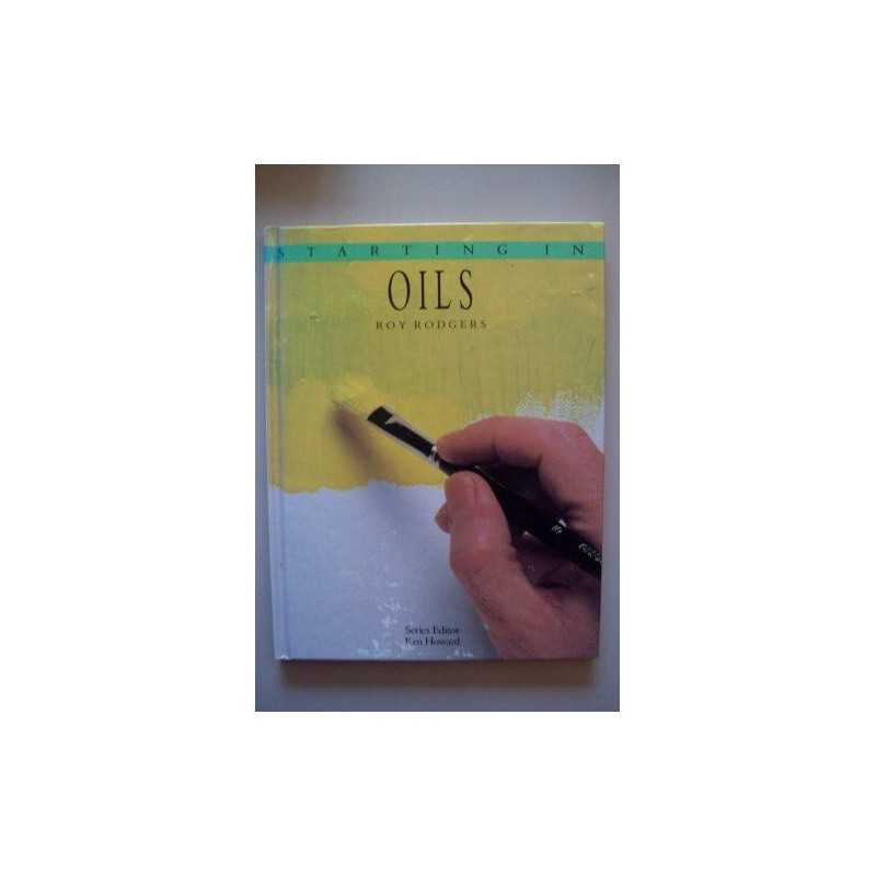 Starting in Oils (Starting in Art S.) by Howard, Ken Paperback Book