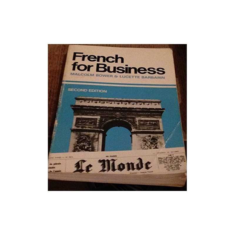 FRENCH FOR BUSINESS 2ND ED, BOWER & L BARBARIN, M