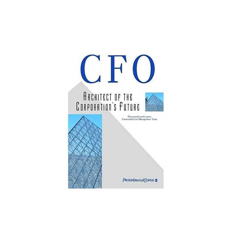 CFO - Architect of the Corporations Future by PricewaterhouseCoopers Paperback