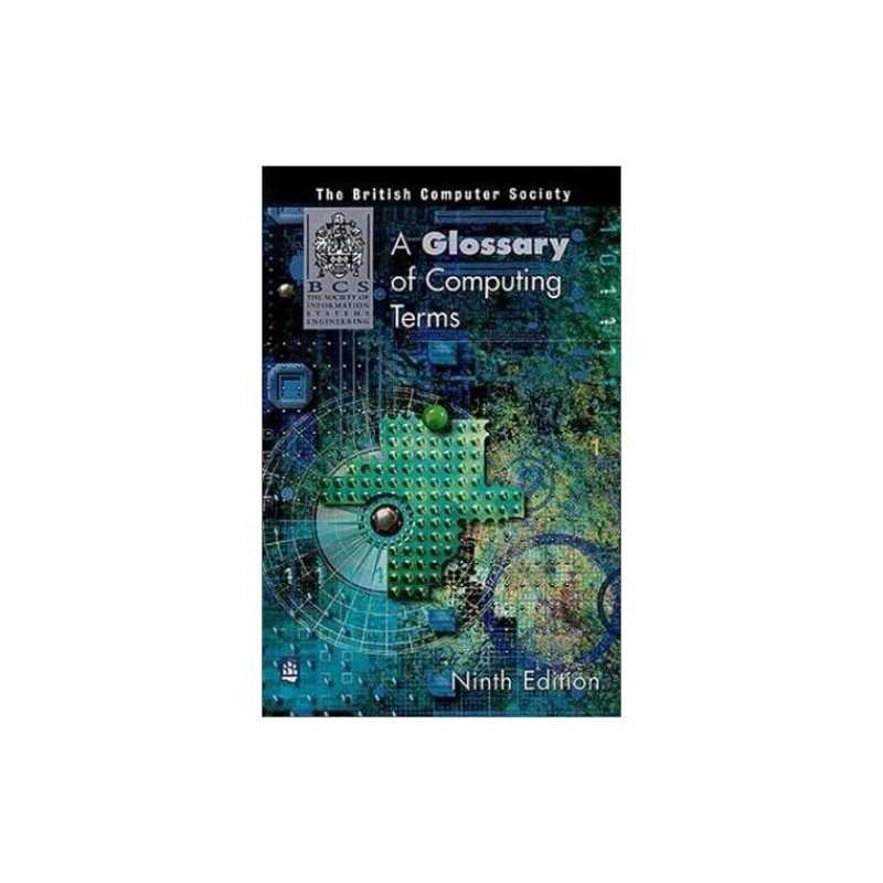 A Glossary of Computing Terms by British Computer Society, BCS Paperback Book