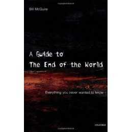 A Guide to the End of the World: Everything you nev... by McGuire, Bill Hardback
