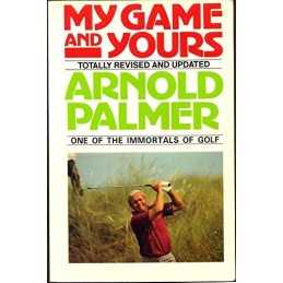 My Game and Yours: Arnold Palmer by Palmer, Arnold Paperback Book  Fast