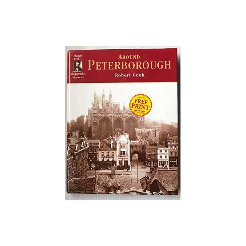 Francis Friths Photographic Memories: Around Peterborough by Cook, Robert Book