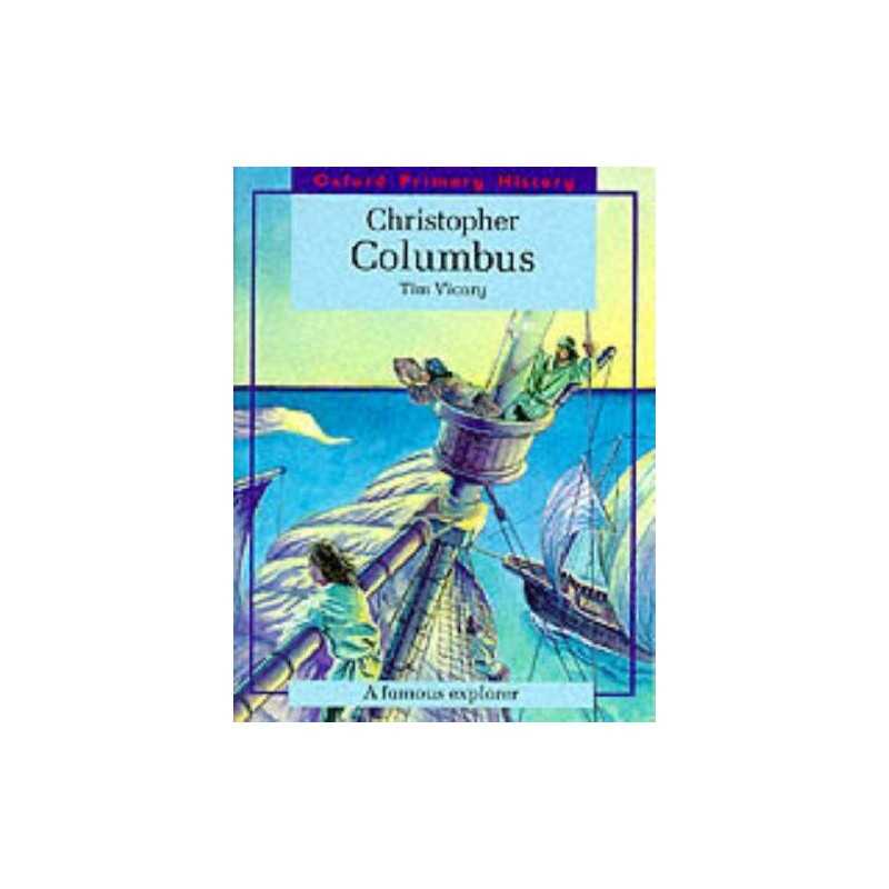 Oxford Primary History: Christopher Columbus: A Famo... by Vicary, Tim Paperback
