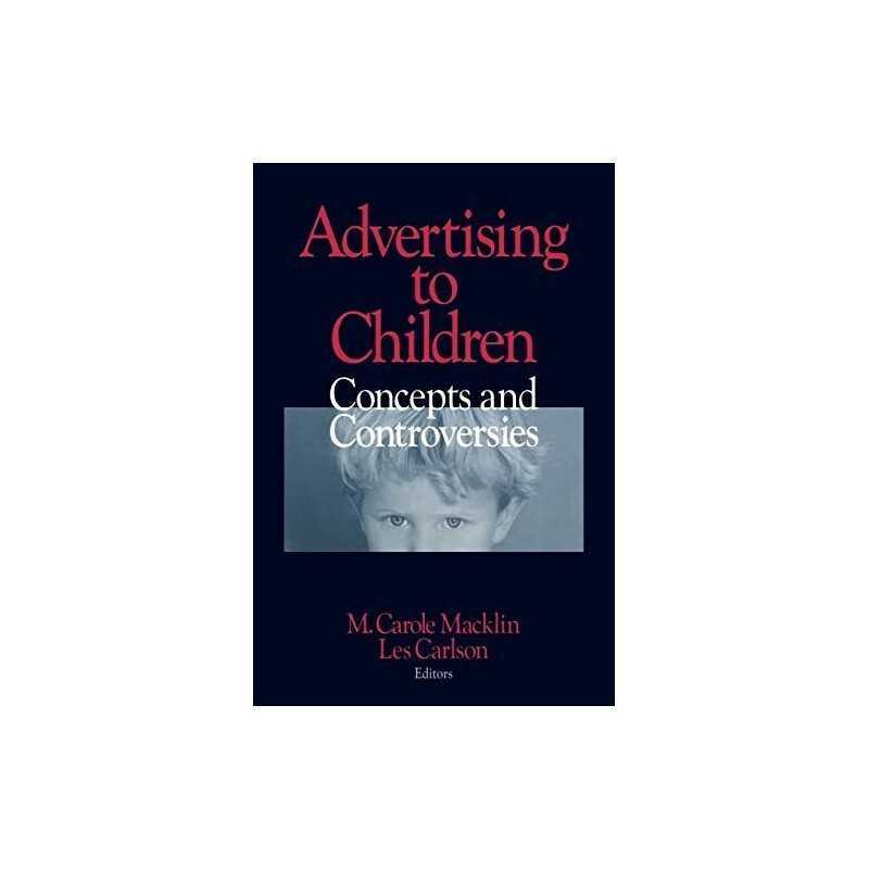 Advertising to Children: Concepts and Controversies