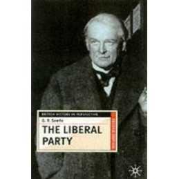 The Liberal Party: Triumph and Disintegration, 1886-... by G.R. Searle Paperback