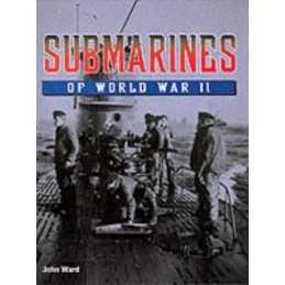 Submarines of World War II by Ward, John Hardback Book
