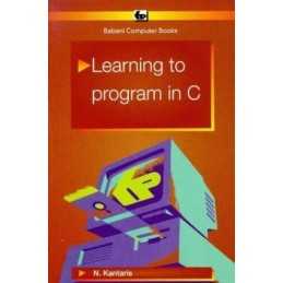 Learning to Program in C. (BP S.), Kantaris, Noel