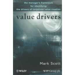 Value Drivers: The Manager?s Guide f..., Scott, Mark C.