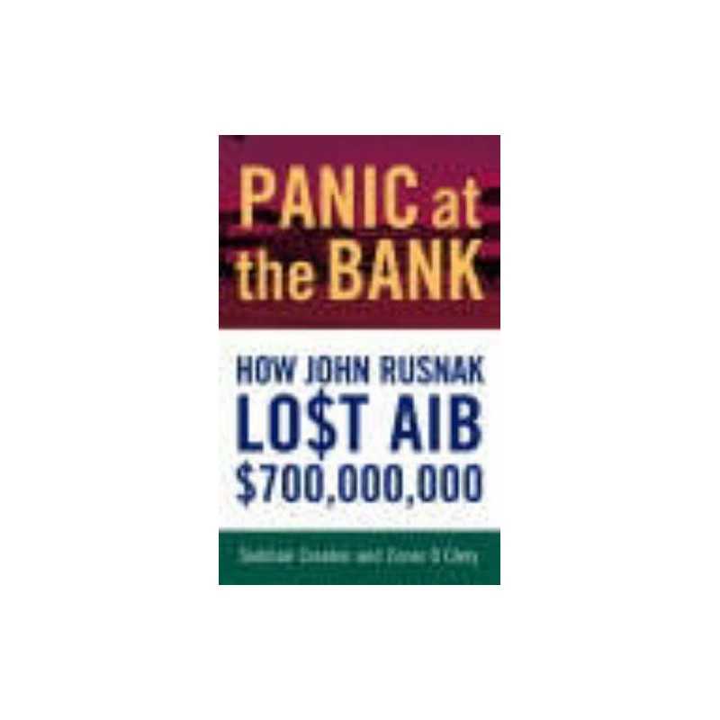 Panic at the Bank: How John Rusnak Lost AIB $70... by Creaton, Siobahn Paperback